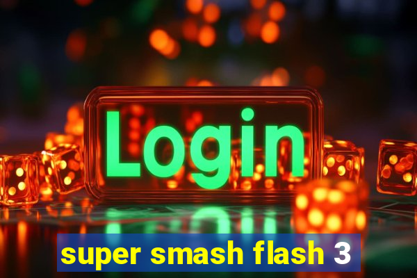 super smash flash 3